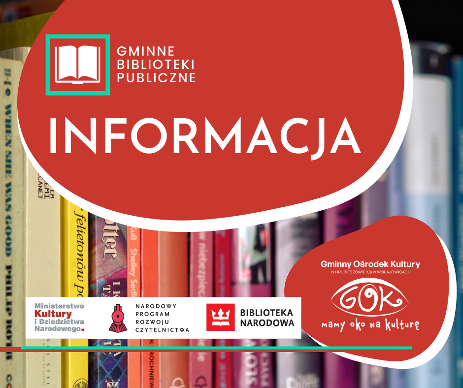 Logo GOK oraz Miniterstwa Kultury i Dziedzictwa Narodowego, Narodowego Programu Rozwoju Czzytelnictwa i Biblioteki Narodowej, zdjęcie półek z książkami, Tekst:  informacja, Gminne Biblioteki Publliczne 