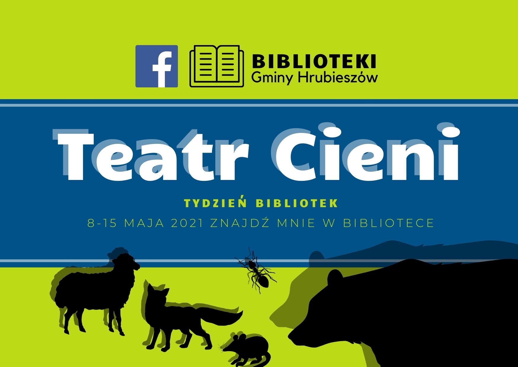 Na zielonym tle widnieją proste grafiki zwierząt oraz ich cieni. Napis gminne biblioteki publiczne oraz logo FB, na środku jes niebieski prostokąt a na nim duzy biały napis Teatr Cieni