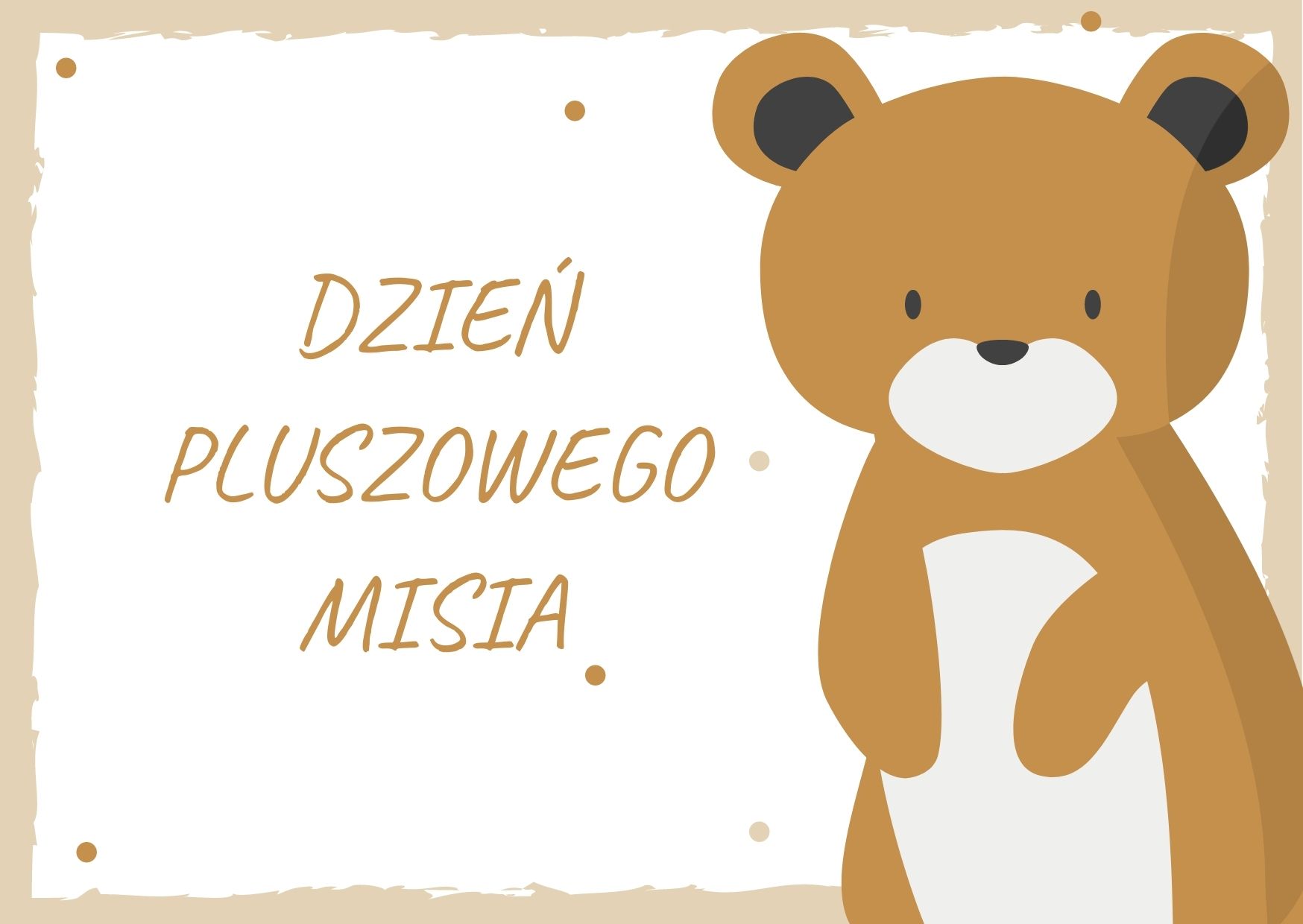 Grafika przedstawia zdjęcie misia oraz napis: "Dzień Pluszowego Misia"