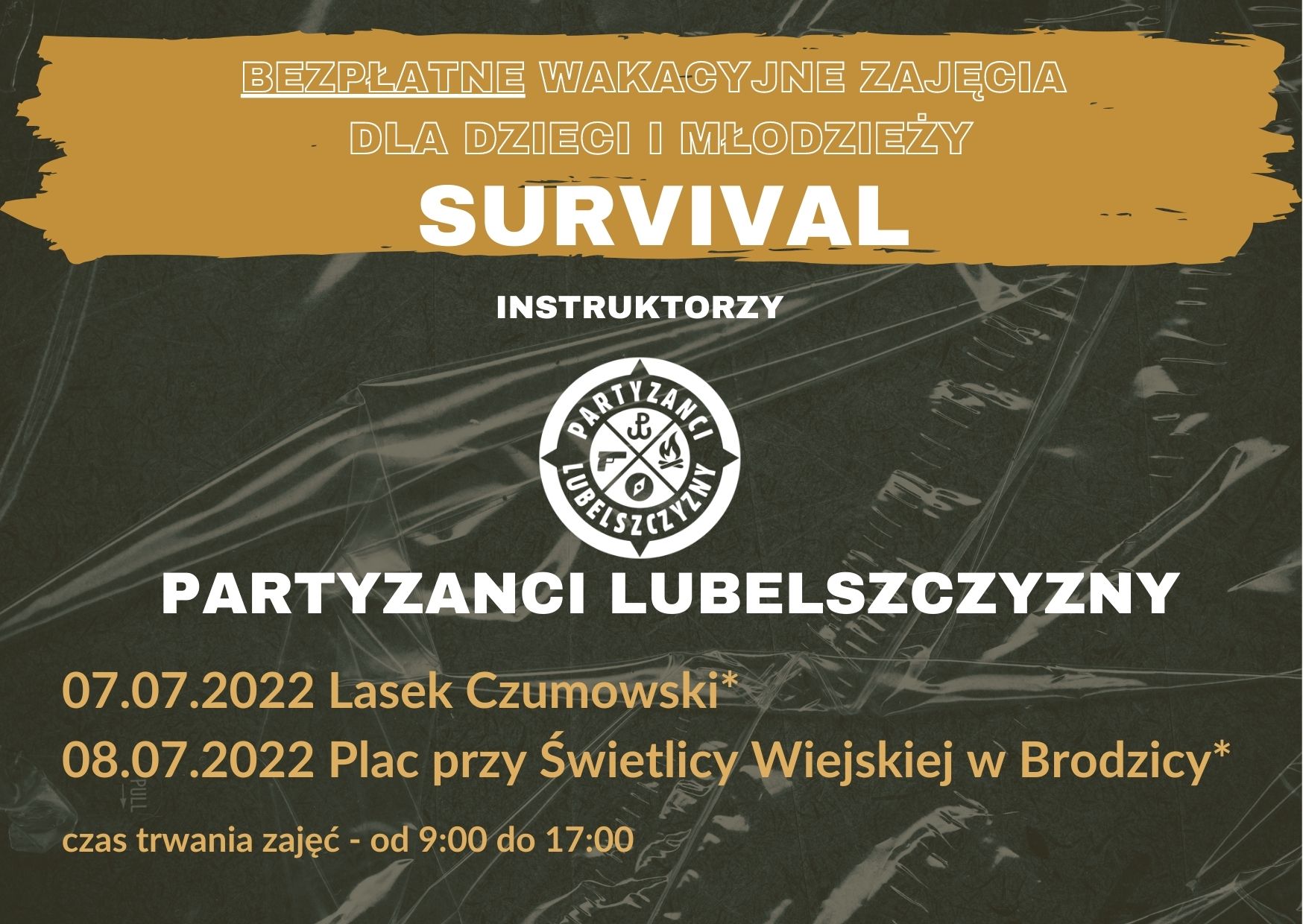 Grafika przedstawia napis: bezpłatne wakacyjne zajęcia dla dzieci i młodzieży , survival. Instruktorzy Partyzanci Lubelszczyzny. 07.07.2022 Lasek czumowski, 08.07.2022 plac przy świetlicy wiejskiej w Brodzicy. Czas trwania zajęć od 9:00 do 17:00