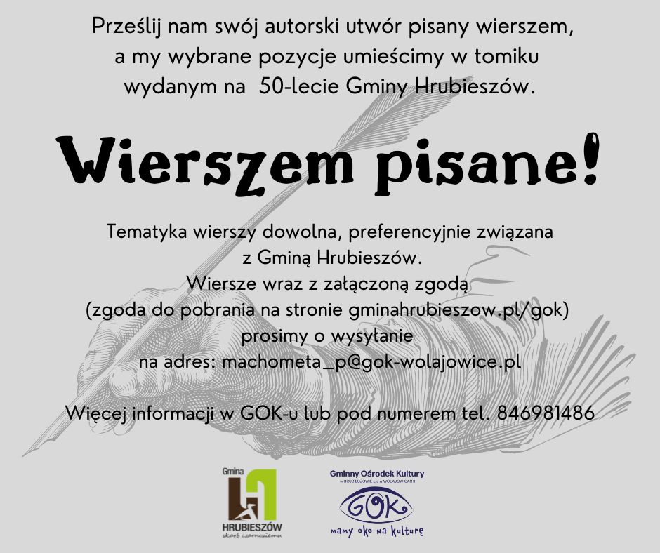 Grafika przedstawia rękę trzymającą pióro oraz napis: Przeslij nam swój autorski utwór pisany wierszem, a my wybrane pozycje umieścimy w tomiku wydanym z okazji 50-lecia Gminy Hrubieszów. Tematyka wierszy dowolna, preferencyjnie związana z Gminą Hrubieszów. 