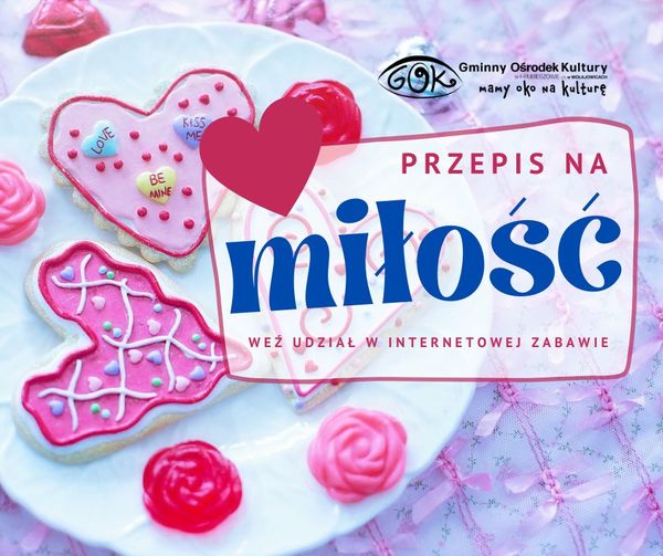 Przepis na miość, tekst na grafice z ciastkami w kształcie serc.