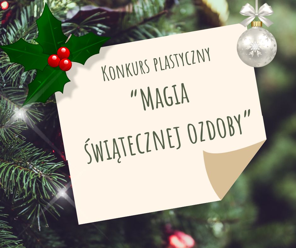 Na zdjęciu widoczna jest kremowa kartka z napisem "Konkurs plastyczny Magia świątecznej ozdoby". Całość znajduje się na tle świerkowej gałązki..