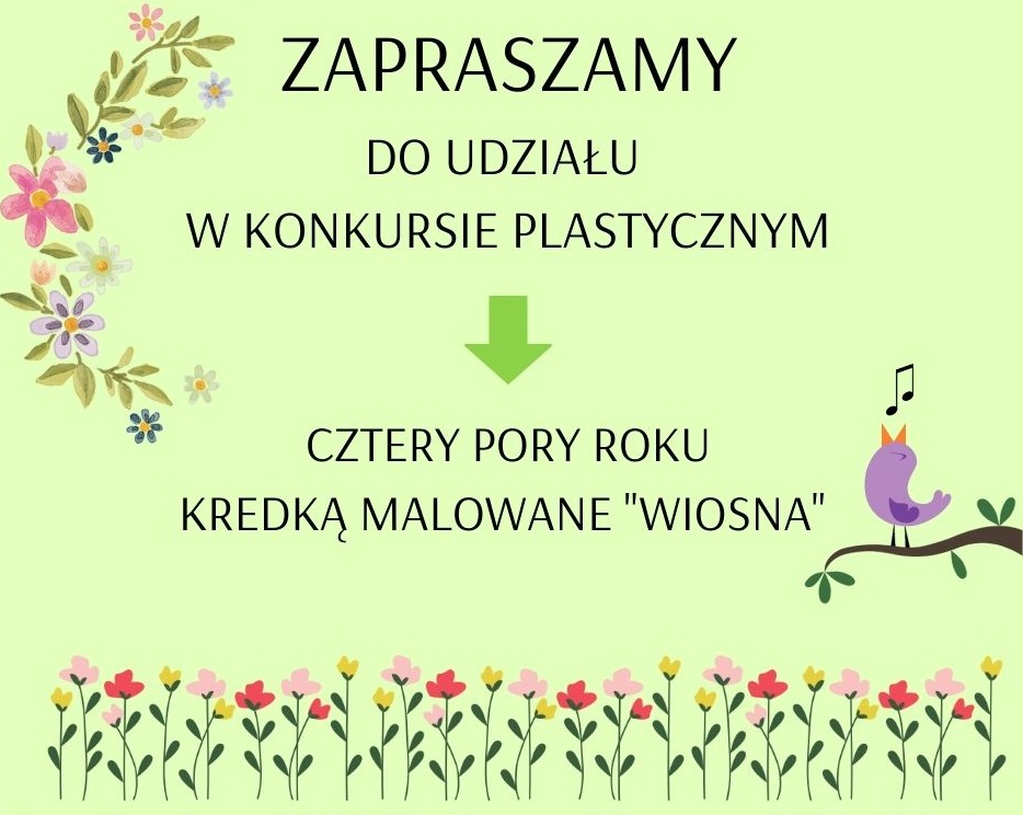 Na zielonym tle wiosenne kwiaty, fioletowy ptak i napis "Zapraszamy do udziału w konkursie plastycznym Cztery pory roku kredka malowane- wiosna"