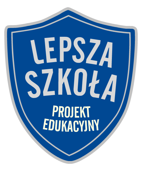 OGÓLNOPOLSKI PROJEKT EDUKACYJNY „LEPSZA SZKOŁA”