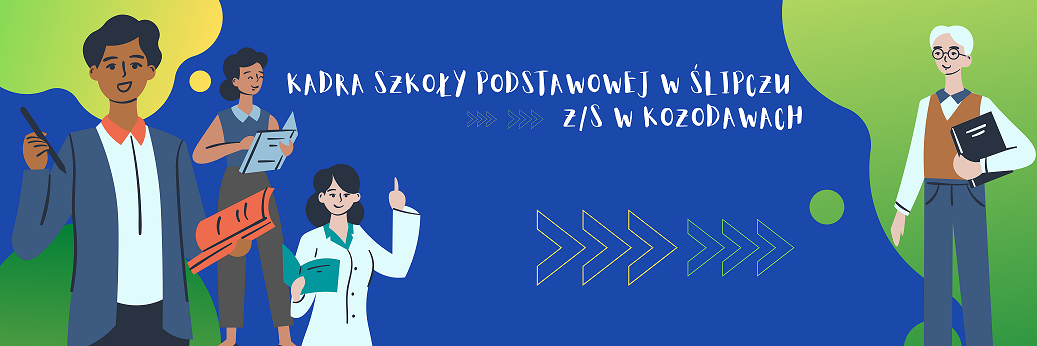 Grafika, cztery osoby, nauczyciele, każdy z nich trzyma jeden z przedmiotów dziennik, długopis, książka. Napis: kadra Szkoły Podstawowej w Ślipczu z/s w Kozodawach