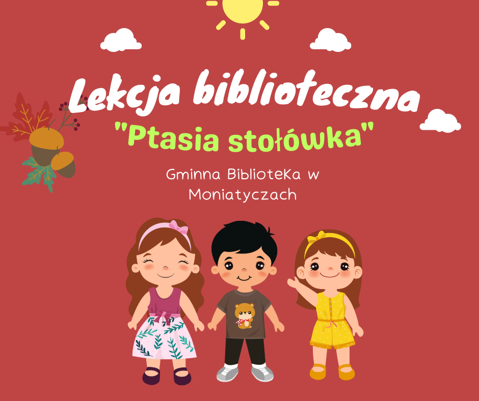 Na czerwonym tle napis lekcja biblioteczna Gminna Biblioteka w Moniatyczach. Pod napisem troje dzieci.