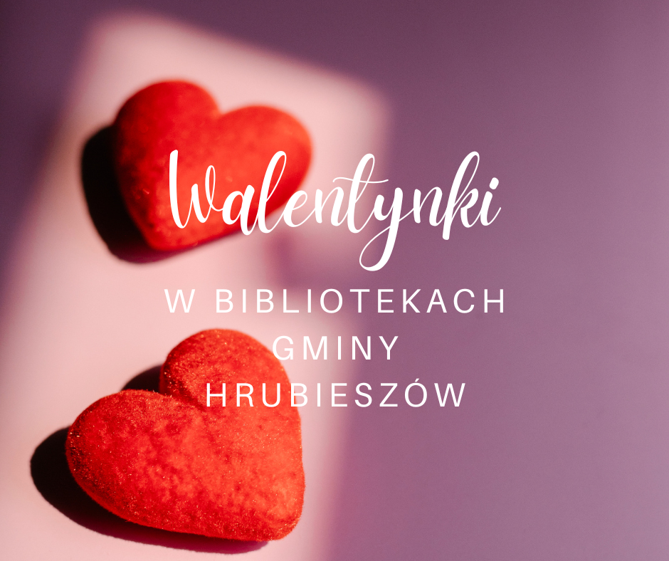 Na grafice widoczne są dwa czerwone serca, na fioletowym tle i napis &quot;Walentynki w Bibliotekach Gminy Hrubieszów&quot;.